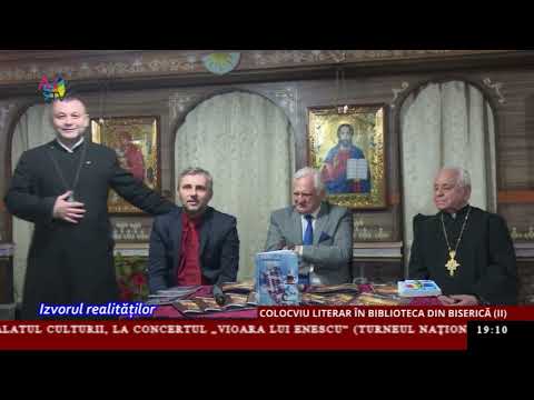 Izvorul realităților - Colocviul literar în biblioteca din biserică (II) Izvorul realităților - Colocviul literar în biblioteca din biserică (II)