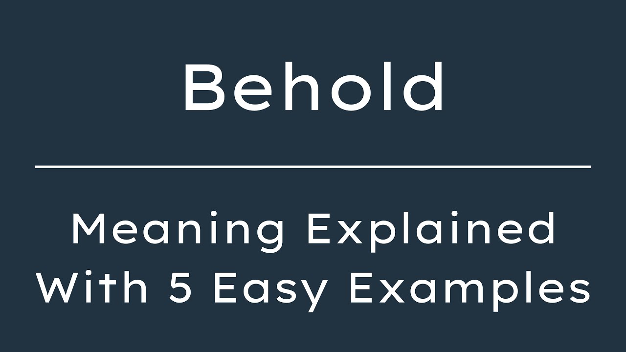 Behold Meaning in English | What Does Behold Mean? | 5 Examples in 30 ...