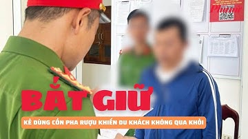 Bắt nhân viên nhà hàng dùng cồn pha chế rượu khiến du khách nước ngoài không qua khỏi | Báo Phụ Nữ