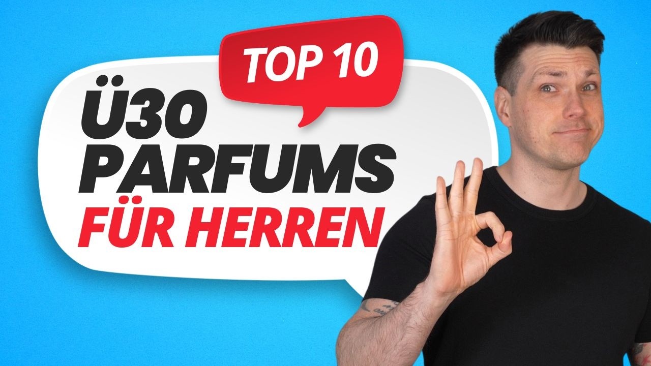 Top 10 Herrenparfums für Männer Ü30: Reifer, stilvoller, besser