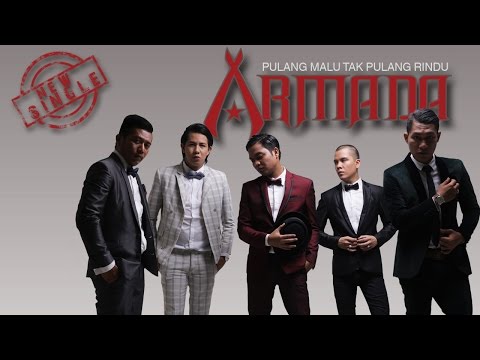 Armada - Pulang Malu Tak Pulang Rindu