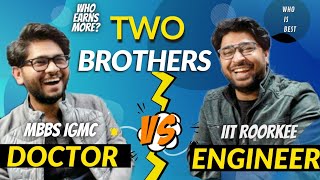 Doctor Vs Engineer || Who earns more??Me or my brother?? || D&C SHOW Ep-4