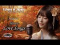 【🇯🇵80】美しい歌声が貴方を魅了する 晩秋のラブソング集 / Chill Songs / 日英歌詞で唄う全18曲 / 1時間 / Japanese Music