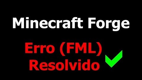 Minecraft: Como Resolver Erro Forge (FML)