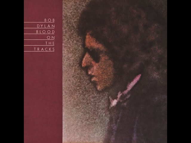 Bob Dylan - Blood On The Tracks - You're Gonna Make Me Lonesome
