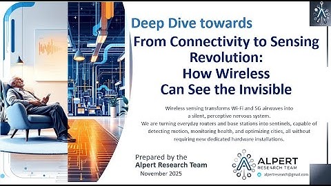 Deep Dive - From Connectivity to Sensing Revolution: How Wireless Can See the Invisible