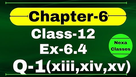 Class 12 Ex 6.4 Q1(xiii, xiv, xv) Math | Chapter6 Class12 | Q1 Ex 6.4 Class 12 | Ex 6.4 Q1 Class12