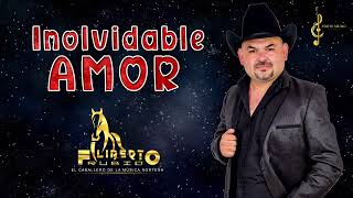 Filiberto Rubio - Inolvidable Amor (Video Lyric)