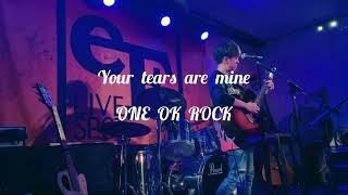 Your tears are mine / ONE OK ROCK【弾き語りCOVER】(歌詞和訳付)
