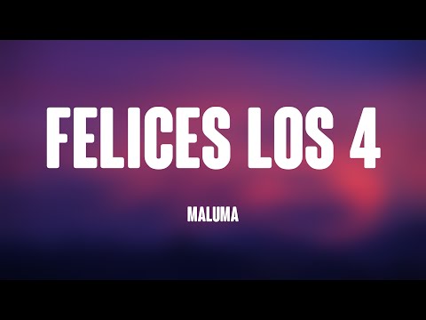 Felices los 4 - Maluma [Letra] 🎵