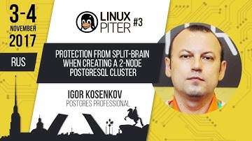 [RUS] Игорь Косенков: "Защита от split-brain при создании 2-х нодового кластера PostgreSQL"