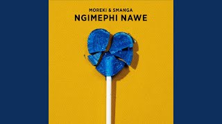 MOREKI & Smanga - Ngimephi Nawe (Offcial Audio)