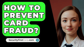 How To Prevent Card Fraud? - SecurityFirstCorp.com