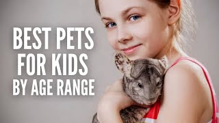 The 21 Best Pets For Kids (By Age Range)