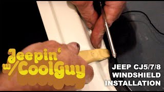 Jeep CJ5 CJ7 CJ8 Windshield glass and gasket installation