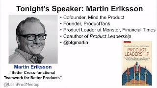 "Better Cross-Functional Teamwork for Better Products" by Martin Eriksson at Lean Product Meetup Teamwork Product Suite Overview