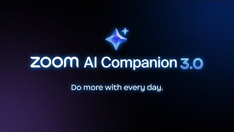 Meet the new way work moves | Zoom AI Companion 3.0