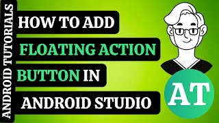 ANDROID TUTORIALS:  HOW TO ADD FLOATING ACTION BUTTON IN ANDROID STUDIO 2020
