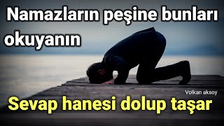 Namazların peşine bunları okuyanın sevap hanesi dolup taşar | Volkan aksoy