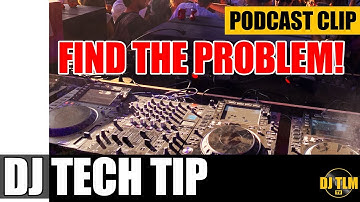 Find the problem (DJ gear tech issues) - Share the Knowledge