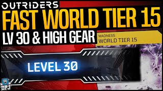 Outriders - FAST LEVEL 30 & WORLD TIER 15 - High Level Loot Farm & More - Complete Guide