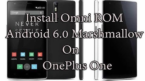How to Install OmniROM Marshmallow 6.0 ROM on OnePlus One