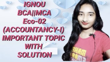 IGNOU BCA||B.COM||BA||BBA     #ECO-02 (ACCOUNTANCY-I)JUNE 2019 QUESTIONS PAPER SOLUTIONS.