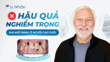 Hậu quả nghiêm trọng khi mất răng  ở người cao tuổi | NHA KHOA NHÂN TÂM