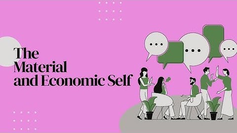 UNPACKING THE SELF: THE MATERIAL/ECONOMIC SELF | LLOYD MANIKAD