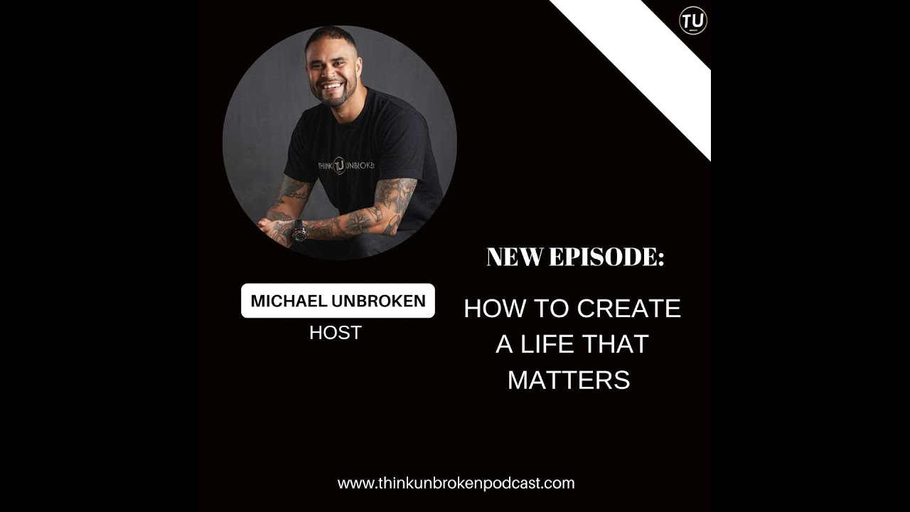 How to Create a Life That Matters | Mental Health Podcast