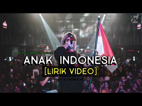 ANAK INDONESIA - Atta Halilintar Ft Masgib 🇲🇨 (Lirik Video)