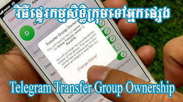 វិធីផ្ទេរកម្មសិទ្ធិក្រុម Group Telegram ទៅអ្នកផ្សេង - How to Telegram Transfer Group Ownership​