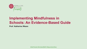 MLE Friends webinar: "Implementing Mindfulness in Schools" with Prof. Katherine Weare