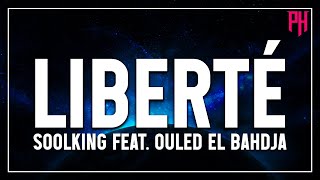 Soolking feat. Ouled El Bahdja - Liberté ( Paroles/Lyrics ) - Chansons tendance 2022 🎶