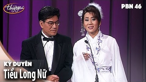 PBN 46 | "Tiểu Long Nữ" Kỳ Duyên
