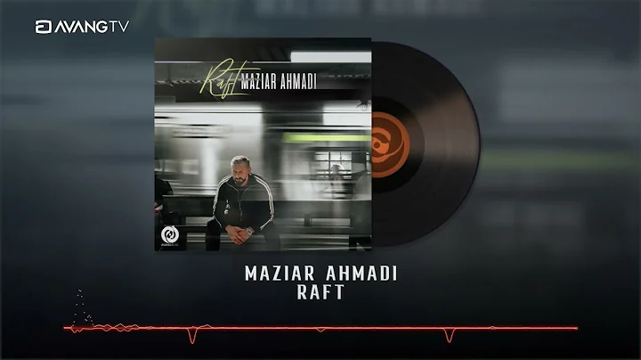 Maziar Ahmadi - Raft OFFICIAL TRACK |   -