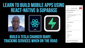 React Native - Supabase Video Tutorial, Tesla Charger Diary Application