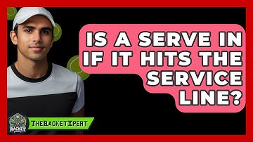 Is A Serve In If It Hits The Service Line? - The Racket Xpert