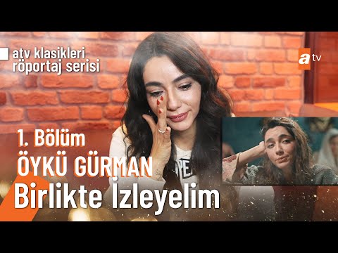 Öykü Gürman | YouTube Özel #Birlikteİzleyelim​ 1. Bölüm