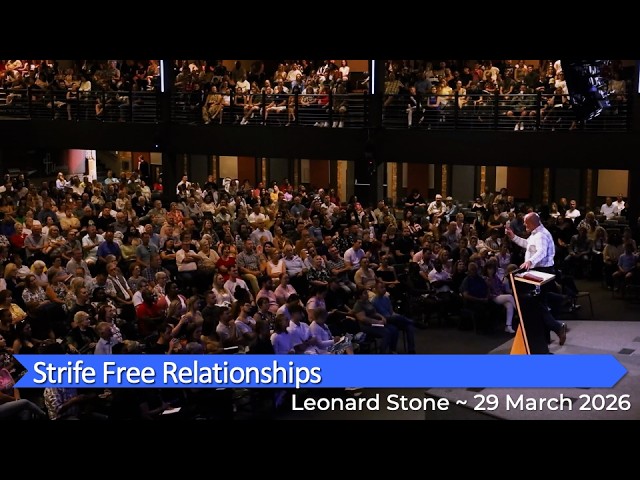 Leonard Stone with “Strife Free Relationships” - 29 March 2026