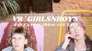 V8 'GIRLSNBOYS' [Vernon & Minghao of Seventeen] | Easy Lyric (Rom/Ina/Eng) Terjemah Indonesia