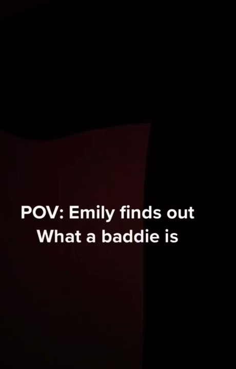 Emily finds out what a baddie is