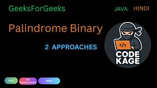 GFG | Palindrome Binary | 2 Approaches | Java | Hindi
