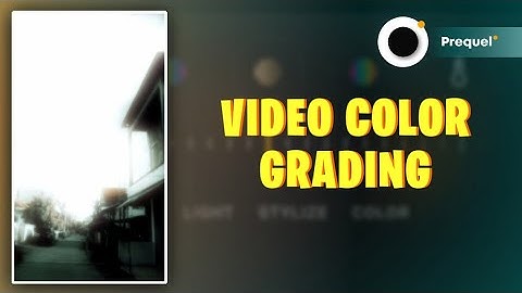 PREQUEL best Android app for VIDEO color grading !