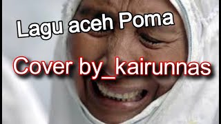 lagu aceh poma rumainur (COVER)