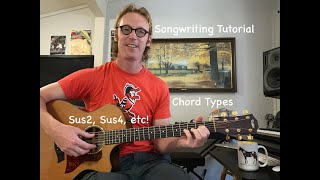 Guitar Chords - Sus4, Sus2, Add2 + 6 - Songwriting Tutorial - Music Theory Lesson #3