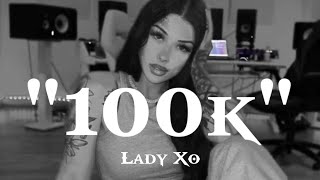 Lady Xo - "100K" (Song) #100k#trackmusic