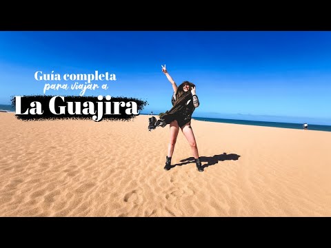 LA GUAJIRA -  GUÍA DE VIAJE y PRESUPUESTO