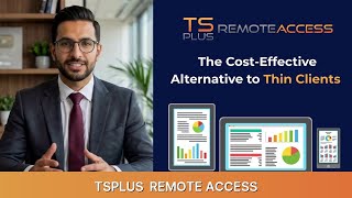 TSplus Remote Access | The Cost-Effective Alternative to Thin Clients