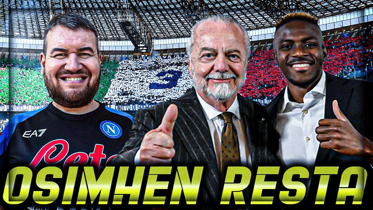 💣 OSIMHEN NON SI MUOVE DA NAPOLI 🔥 PAROLA DI ADL! ORA COME REPUTATE IL ...